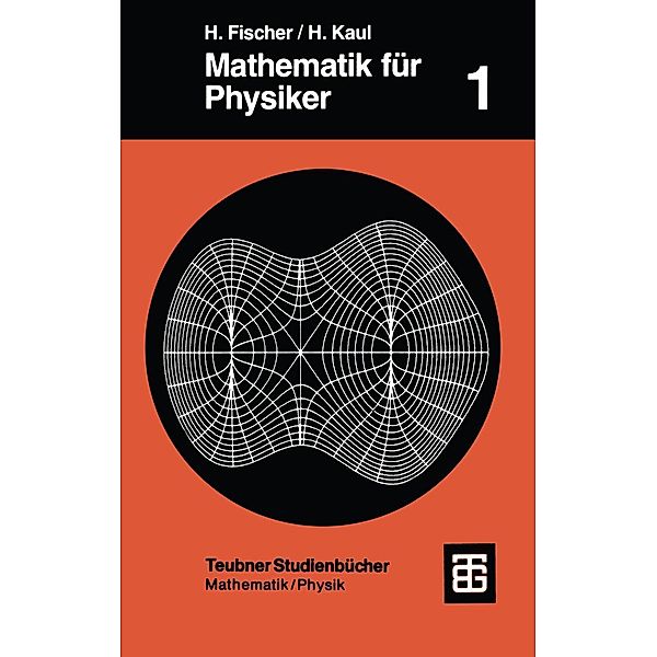 Mathematik für Physiker / Teubner Studienbücher Mathematik, Helmut Fischer, Helmut Kaul