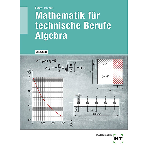 Mathematik für technische Berufe / Mathematik für technische Berufe - Algebra, Peter Bardy, Peter Dr. Bardy, Dieter Markert, Werner Zewing