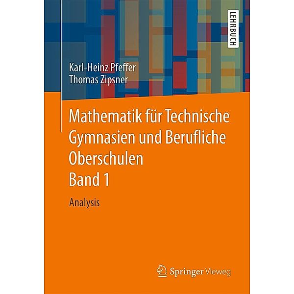 Mathematik für Technische Gymnasien und Berufliche Oberschulen Band 1, Karl-Heinz Pfeffer, Thomas Zipsner