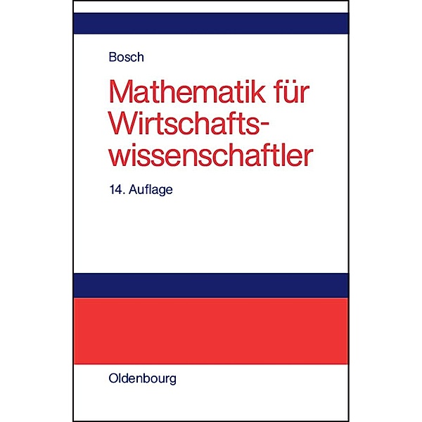 Mathematik für Wirtschaftswissenschaftler / Einführung, Karl Bosch