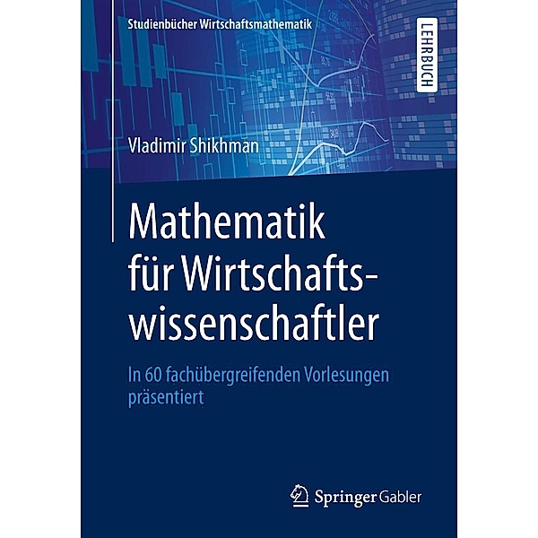 Mathematik für Wirtschaftswissenschaftler / Studienbücher Wirtschaftsmathematik, Vladimir Shikhman
