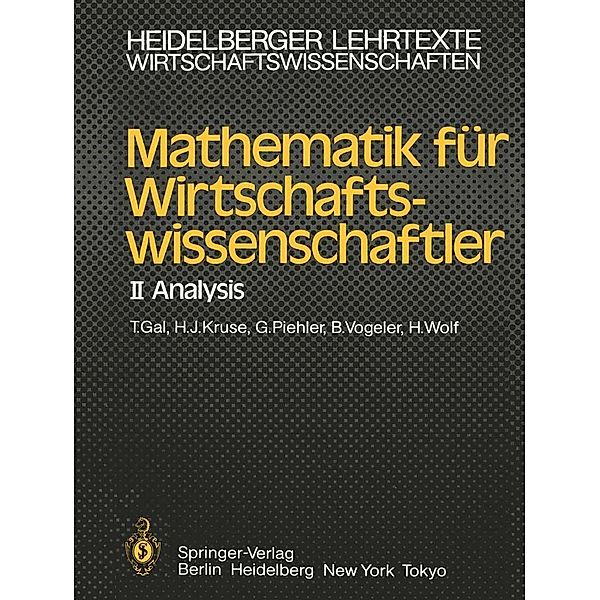 Mathematik für Wirtschaftswissenschaftler / Heidelberger Lehrtexte Wirtschaftswissenschaften, T. Gal, H. -J. Kruse, G. Piehler, B. Vogeler, H. Wolf