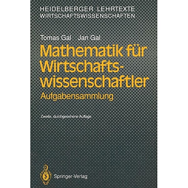 Mathematik für Wirtschaftswissenschaftler / Heidelberger Lehrtexte Wirtschaftswissenschaften, Tomas Gal, Jan Gal