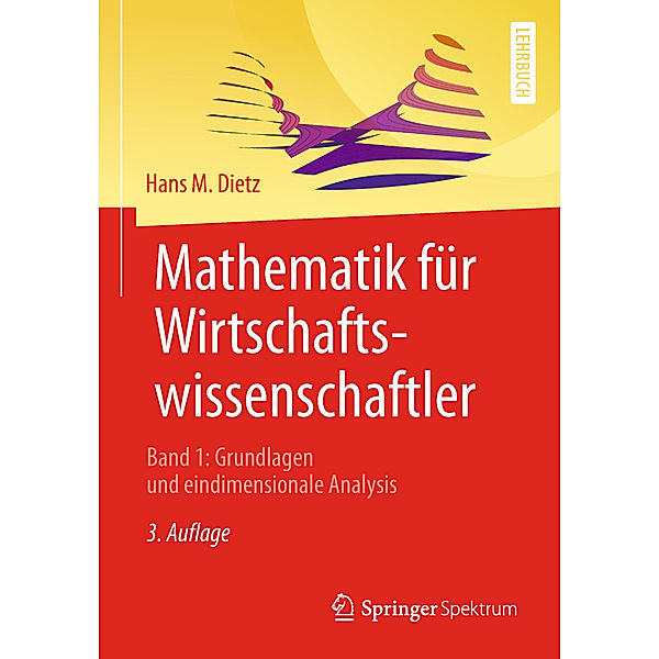 Mathematik für Wirtschaftswissenschaftler.Bd.1, Hans M. Dietz