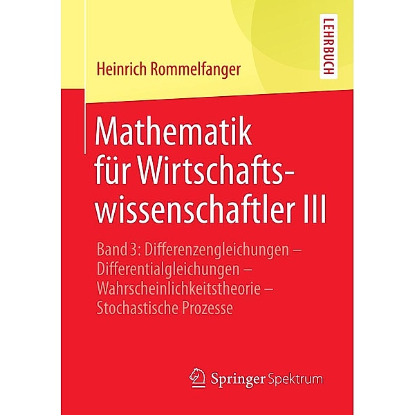 Mathematik für Wirtschaftswissenschaftler III, Heinrich Rommelfanger