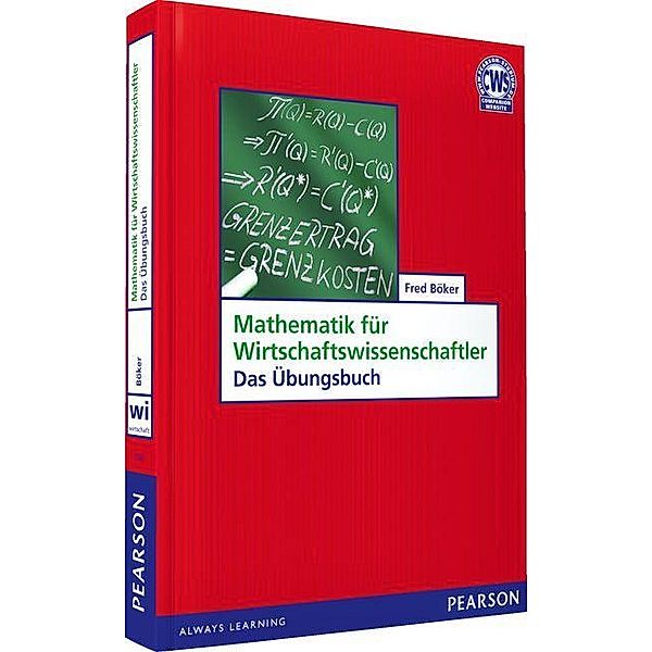 Mathematik für Wirtschaftswissenschaftler / Pearson Studium - IT, Fred Böker