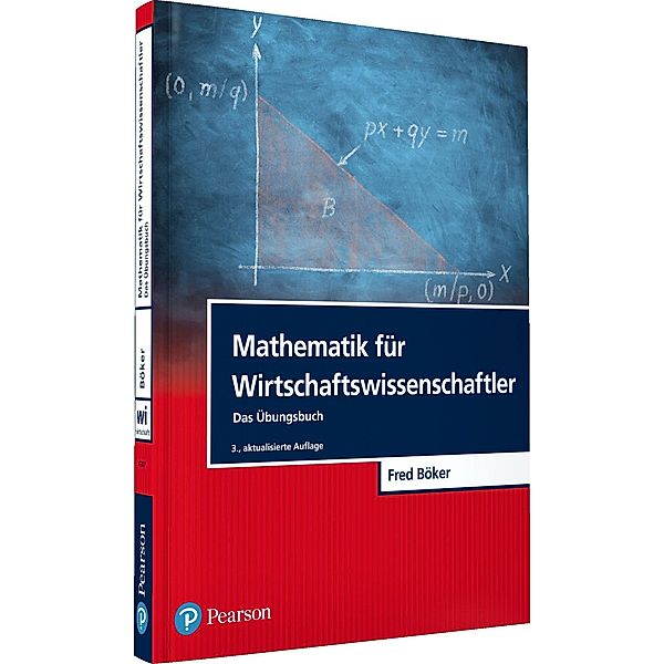 Mathematik für Wirtschaftswissenschaftler / Pearson Studium - IT, Fred Böker