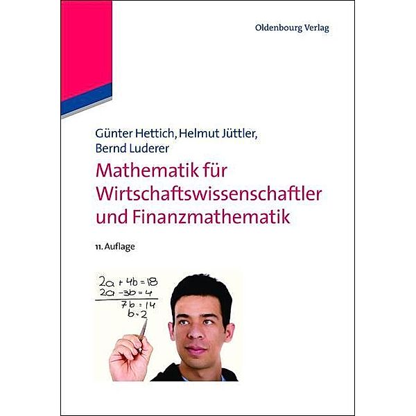 Mathematik für Wirtschaftswissenschaftler und Finanzmathematik / Jahrbuch des Dokumentationsarchivs des österreichischen Widerstandes, Günter Hettich, Helmut Jüttler, Bernd Luderer