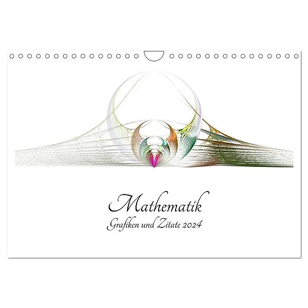 Mathematik - Grafiken und Zitate 2024 (Wandkalender 2024 DIN A4 quer), CALVENDO Monatskalender, Georg Schmitt