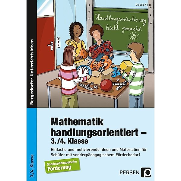 Mathematik handlungsorientiert - 3./4. Klasse, Claudia Voigt