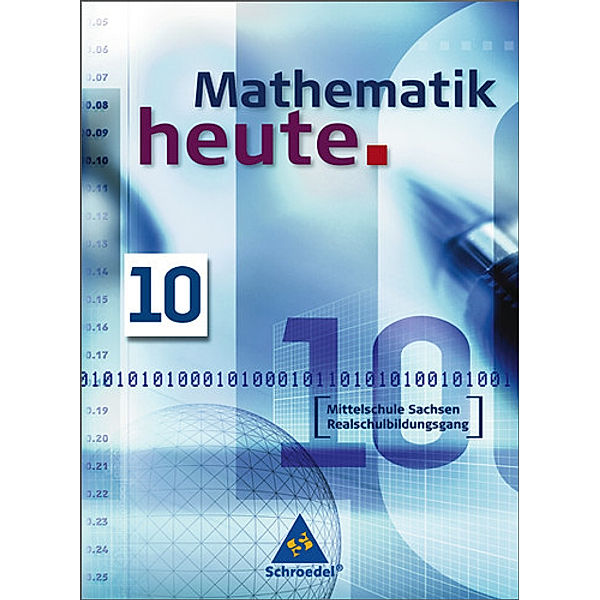 Mathematik heute, Ausgabe 2004 Mittelschule Sachsen: Mathematik heute - Ausgabe 2004 Mittelschule Sachsen