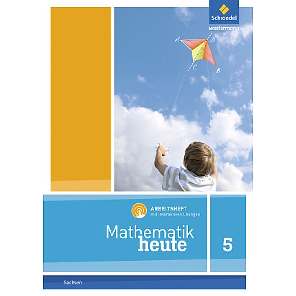 Mathematik heute - Ausgabe 2012 für Sachsen