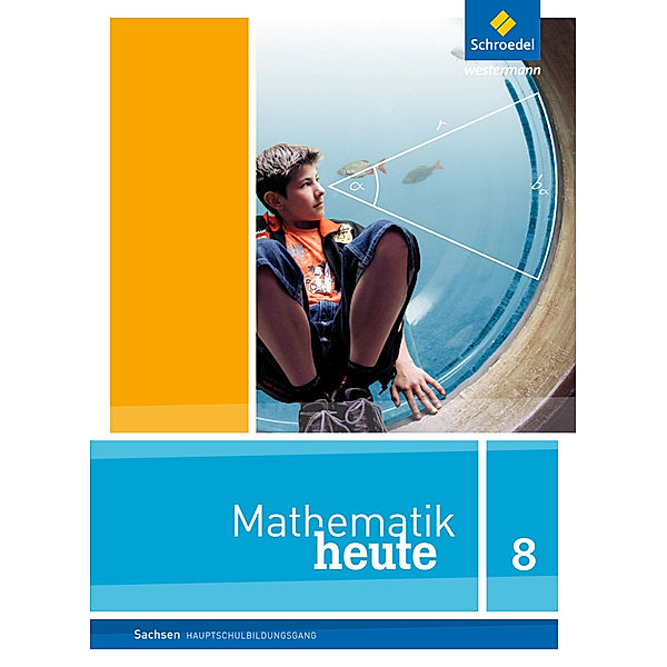 Mathematik heute - Ausgabe 2012 für Sachsen