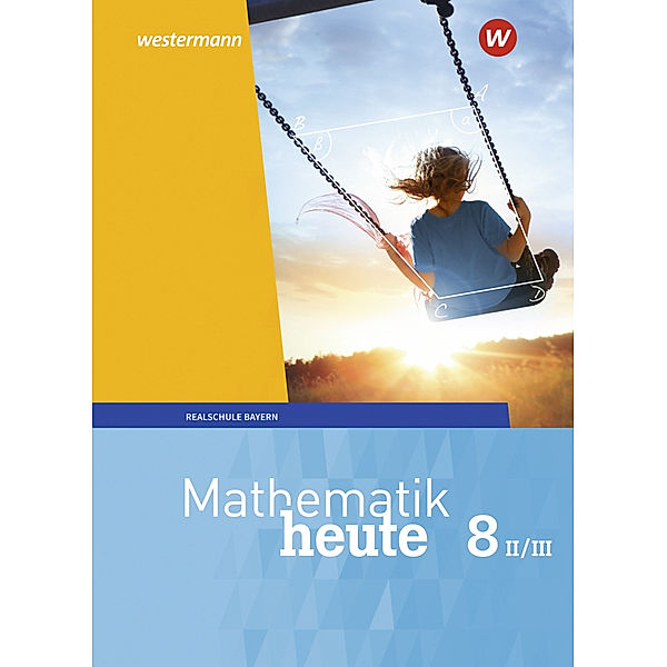 Mathematik heute - Ausgabe 2017 für Bayern