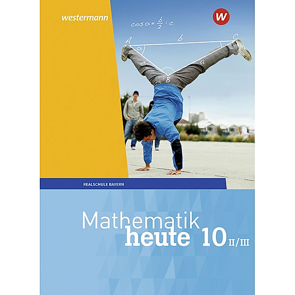 Mathematik heute - Ausgabe 2017 für Bayern