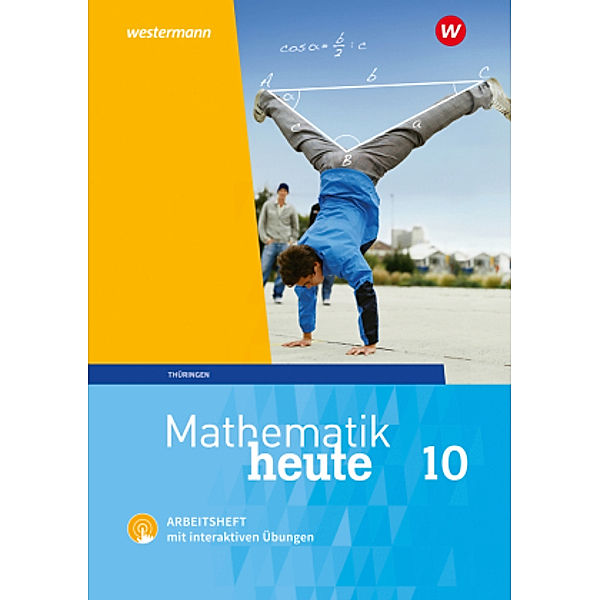 Mathematik heute - Ausgabe 2018 für Thüringen, Christine Fiedler, Sylvia Günther, Edeltraud Reiche, Jörg Triebel, Ulrich Wenzel