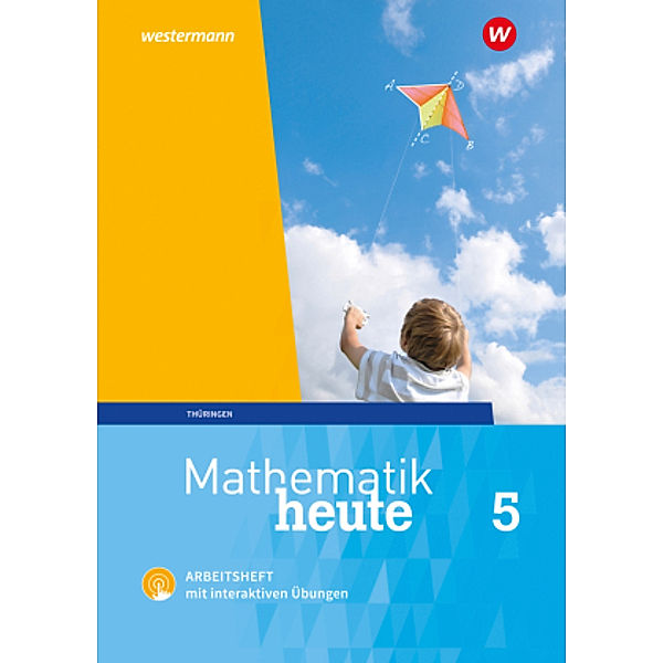 Mathematik heute - Ausgabe 2018 für Thüringen, Christine Fiedler, Sylvia Günther, Edeltraud Reiche, Jörg Triebel, Ulrich Wenzel