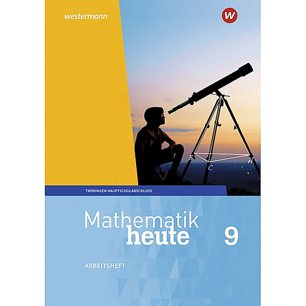 Mathematik heute - Ausgabe 2018 für Thüringen, Christine Fiedler, Sylvia Günther, Edeltraud Reiche, Jörg Triebel, Ulrich Wenzel