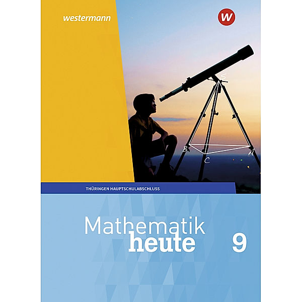 Mathematik heute - Ausgabe 2018 für Thüringen, Christine Fiedler, Sylvia Günther, Edeltraud Reiche, Jörg Triebel, Ulrich Wenzel