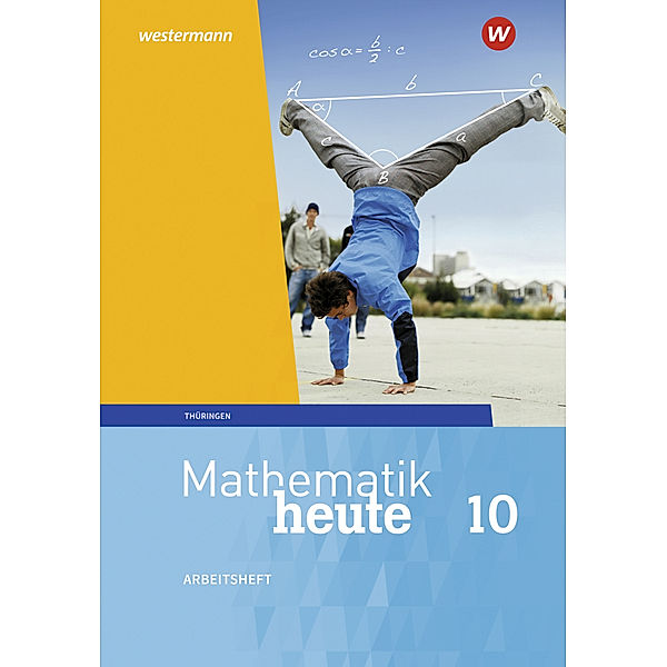 Mathematik heute - Ausgabe 2018 für Thüringen, Christine Fiedler, Sylvia Günther, Edeltraud Reiche, Jörg Triebel, Ulrich Wenzel