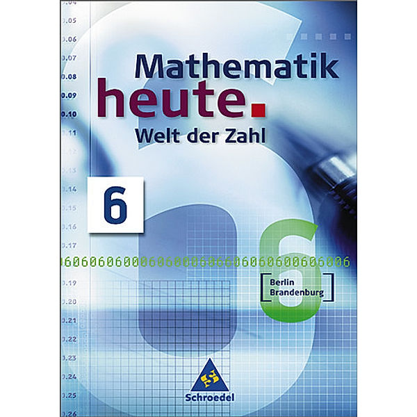 Mathematik heute - Welt der Zahl, Ausgabe Grundschule Berlin u. Brandenburg: 6. Schuljahr