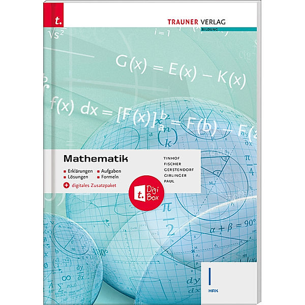 Mathematik I HAK + digitales Zusatzpaket, Friedrich Tinhof, Wolfgang Fischer, Kathrin Gerstendorf, Helmut Girlinger, Markus Paul