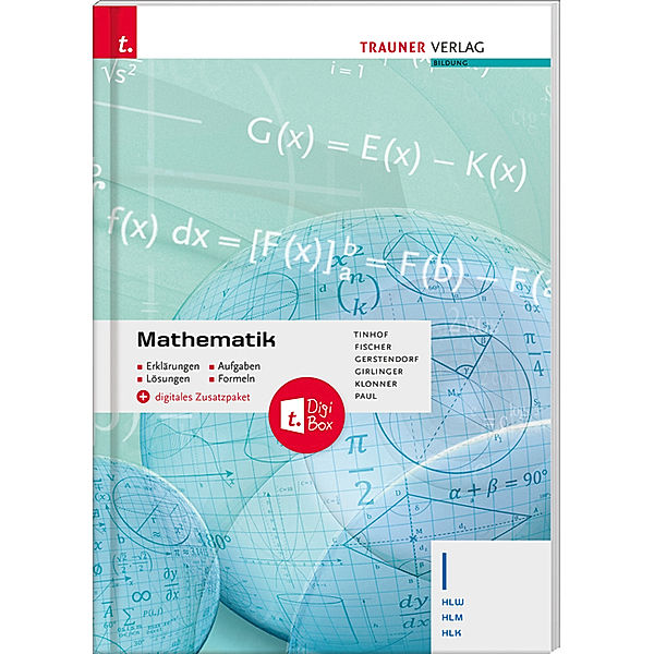 Mathematik I HLW/HLM/HLK + digitales Zusatzpaket, Friedrich Tinhof, Wolfgang Fischer, Kathrin Gerstendorf, Helmut Girlinger, Theresia Klonner, Markus Paul