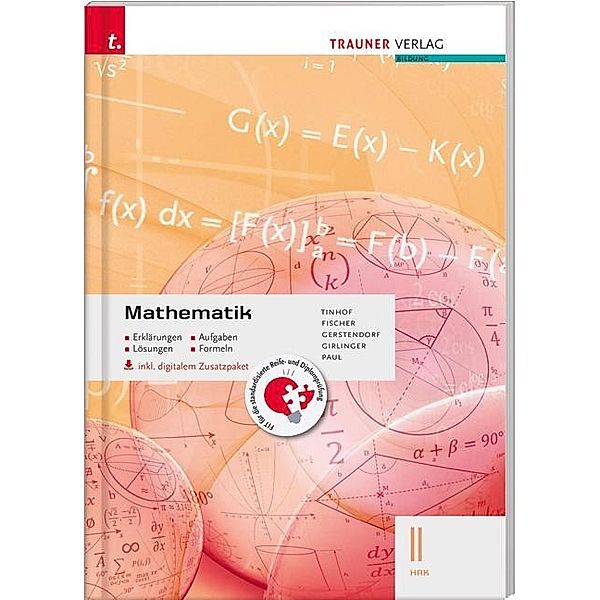 Mathematik II HAK, inkl. digitalem Zusatzpaket, Friedrich Tinhof, Wolfgang Fischer, Kathrin Gerstendorf, Helmut Girlinger, Markus Paul