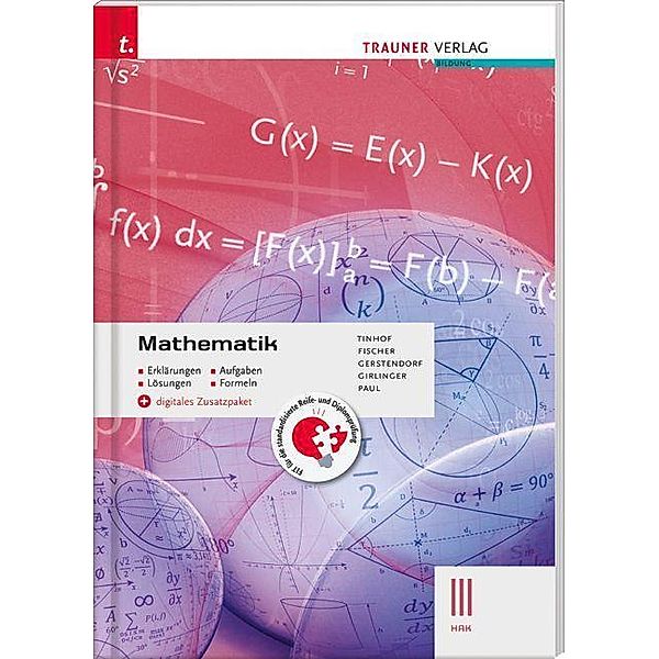 Mathematik III HAK + digitales Zusatzpaket -, Friedrich Tinhof, Wolfgang Fischer, Kathrin Gerstendorf