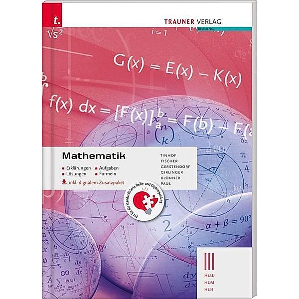 Mathematik III HLW/HLM/HLK inkl. digitalem Zusatzpaket, Friedrich Tinhof, Wolfgang Fischer, Kathrin Gerstendorf