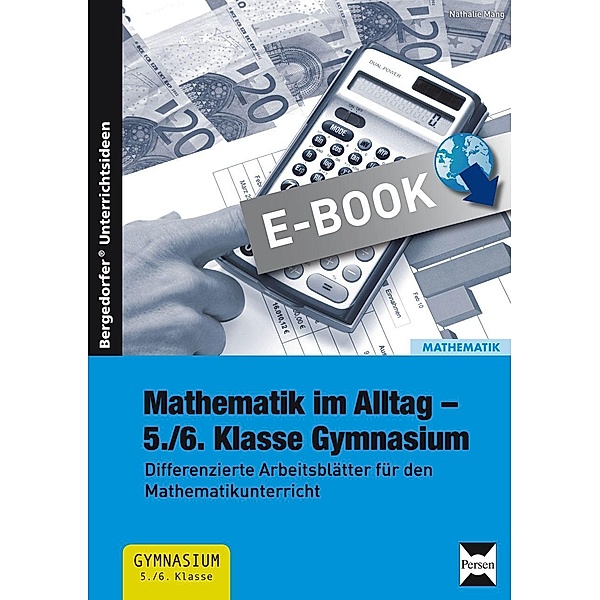 Mathematik im Alltag - 5./6. Klasse Gymnasium, Nathalie Mang
