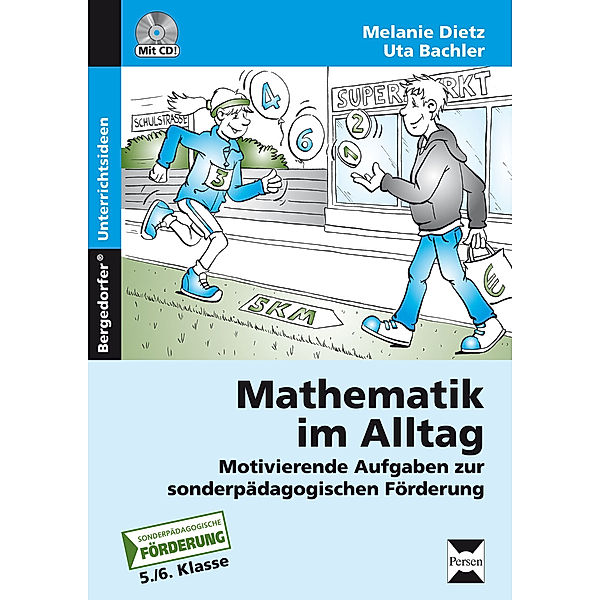 Mathematik im Alltag - 5./6. Klasse SoPäd, Melanie Dietz, Uta Bachler