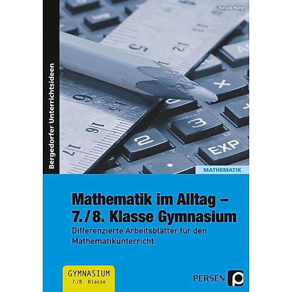 Mathematik im Alltag, 7./8. Klasse Gymnasium, Nathalie Mang