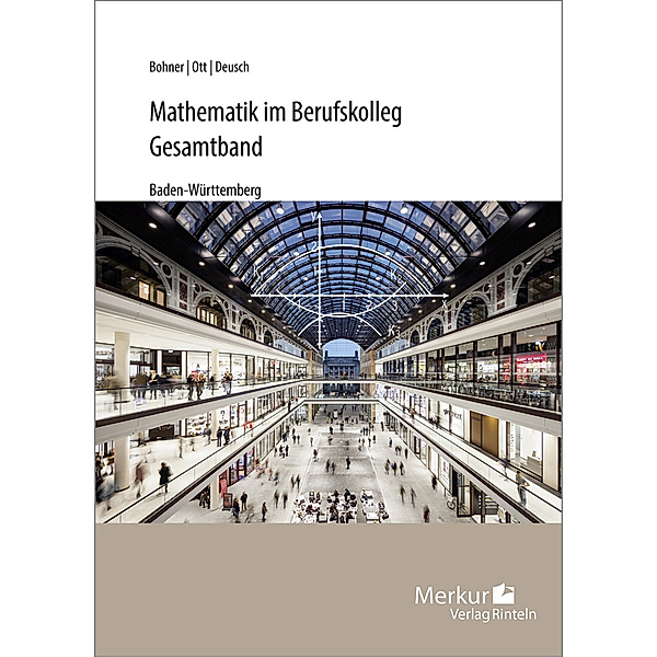 Mathematik im Berufskolleg - Gesamtband, Kurt Bohner, Roland Ott, Ronald Deusch