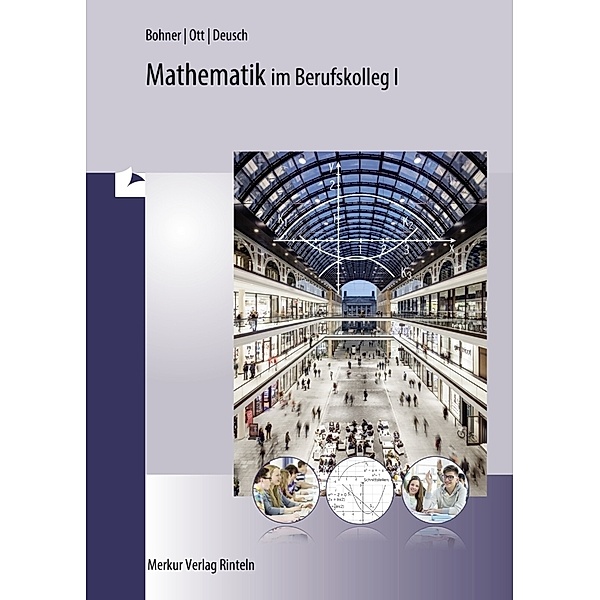 Mathematik im Berufskolleg I, Kurt Bohner, Roland Ott, Ronald Deusch
