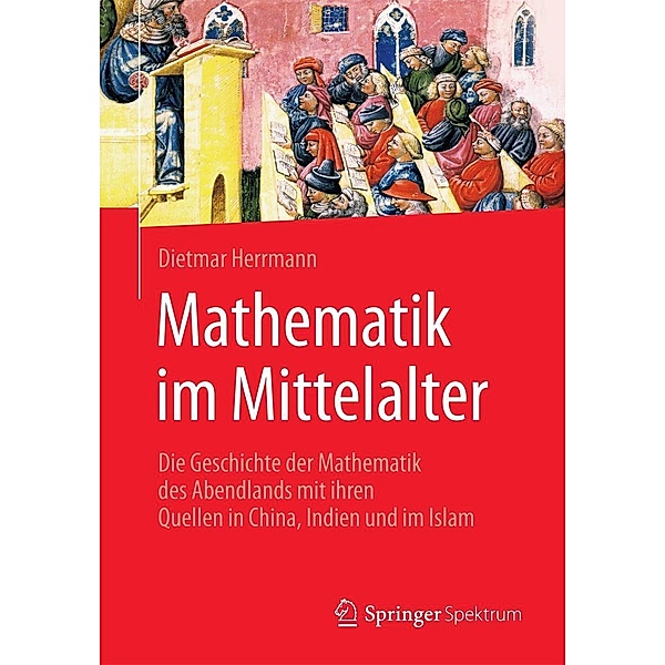 Mathematik im Mittelalter, Dietmar Herrmann