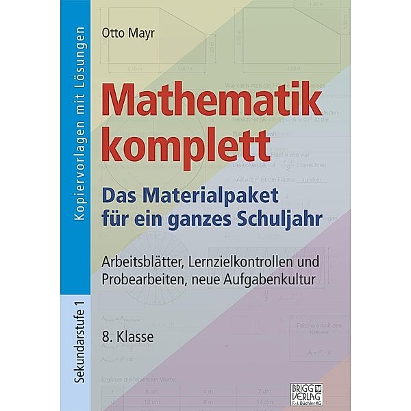 Mathematik komplett - 8. Klasse, Otto Mayr