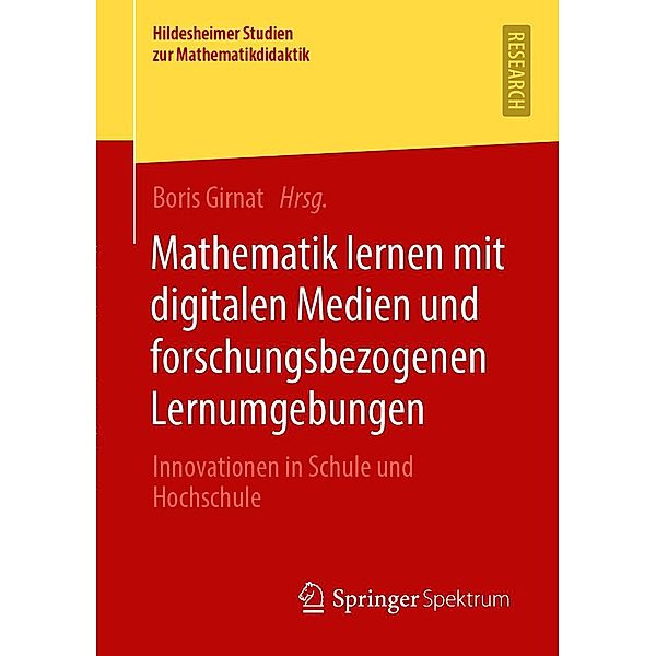 Mathematik lernen mit digitalen Medien und forschungsbezogenen Lernumgebungen / Hildesheimer Studien zur Mathematikdidaktik