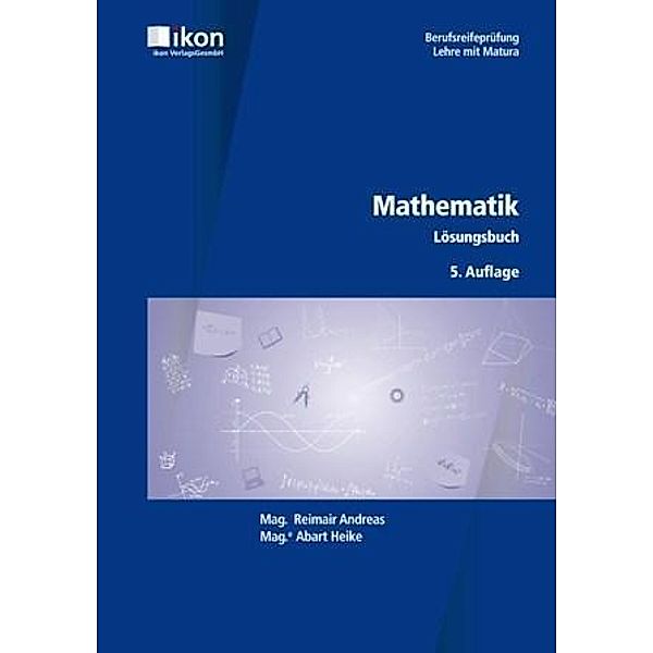 Mathematik, Lösungsbuch, Andreas Reimair, Heike Abart