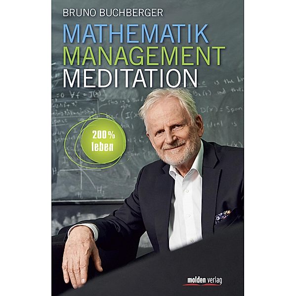 Mathematik - Management - Meditation, Bruno Buchberger