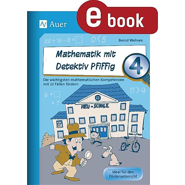 Mathematik mit Detektiv Pfiffig Klasse 4 / Mathe mit Detektiv Pfiffig, Bernd Wehren