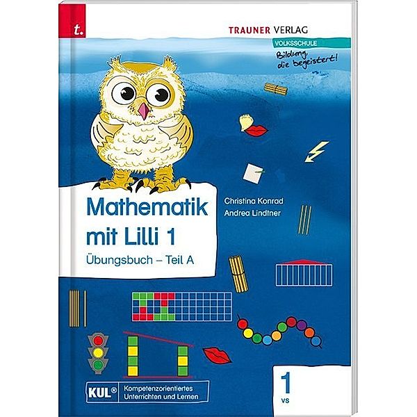 Mathematik mit Lilli 1 VS - Übungsbuch Teil A, Christina Konrad, Andrea Lindtner
