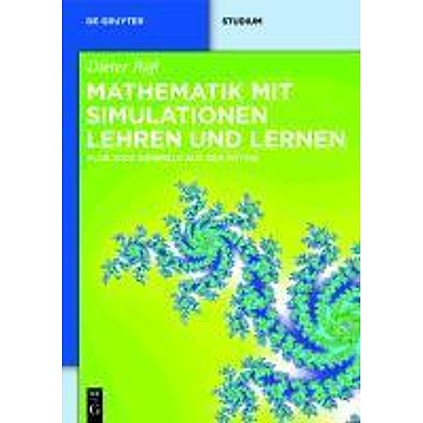 Mathematik mit Simulationen lehren und lernen / De Gruyter Studium, Dieter Röß