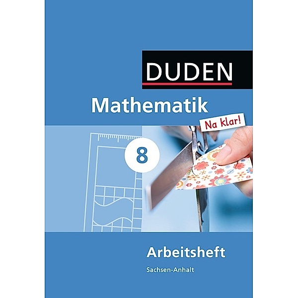 Mathematik Na klar! - Sekundarschule Sachsen-Anhalt - 8. Schuljahr, Ardito Messner, Wolfram Eid, Günter Liesenberg, Sybille Lootze