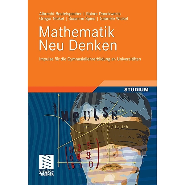 Mathematik Neu Denken, Albrecht Beutelspacher, Rainer Danckwerts, Gregor Nickel, Susanne Spies, Gabriele Wickel