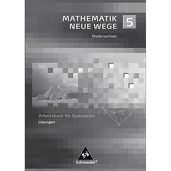 Mathematik Neue Wege, Ausgabe 2004 für Bremen, Hamburg und Niedersachsen: 5. Schuljahr, Lösungen