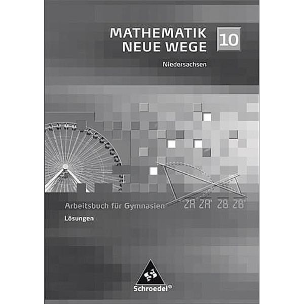 Mathematik Neue Wege, Ausgabe 2004 für Bremen, Hamburg und Niedersachsen: Lösungen 10