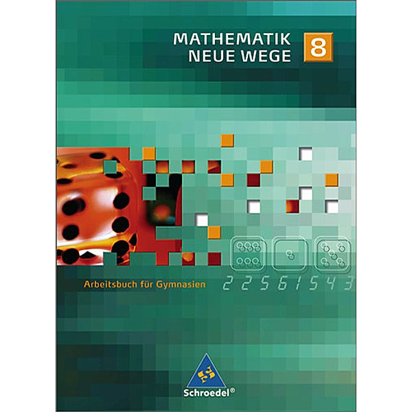 Mathematik Neue Wege, Ausgabe 2007 für Nordrhein-Westfalen und Schleswig-Holstein: 8. Schuljahr, Arbeitsbuch