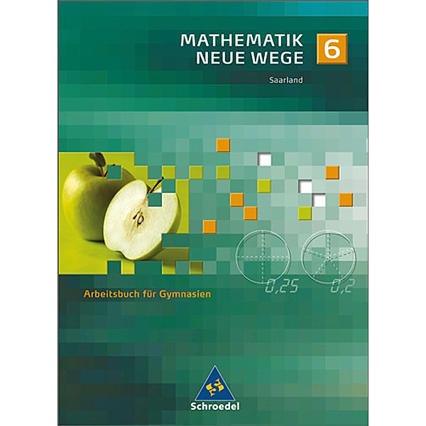 Mathematik Neue Wege, Ausgabe 2009 Saarland: 6. Schuljahr