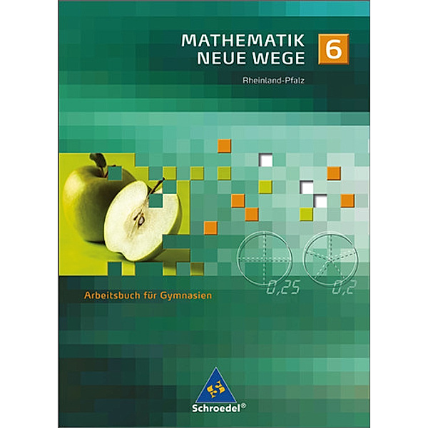 Mathematik Neue Wege, Ausgabe Rheinland-Pfalz: 6. Schuljahr